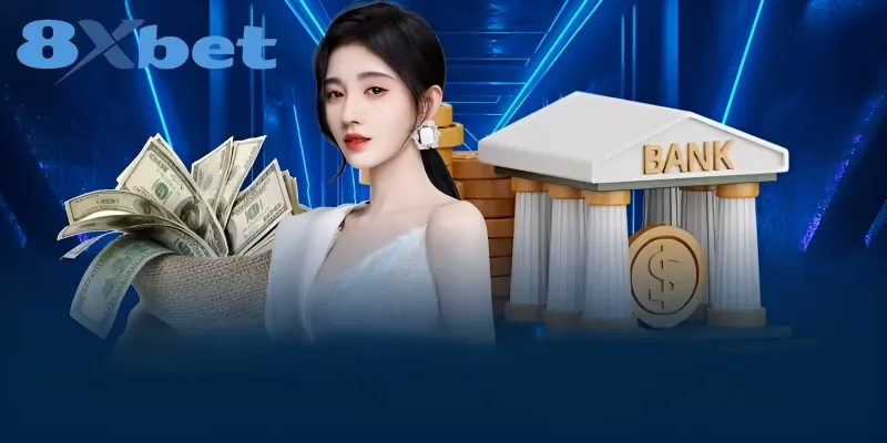 Cách Nạp Và Rút Tiền Cá Cược 8XBET Nhanh Chóng, An Toàn 1 Cách Nạp Và Rút Tiền Cá Cược 8XBET Nhanh Chóng, An Toàn